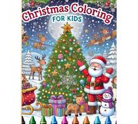 Christmas Coloring Book: Beautiful Merry Christmas & Large Print Coloring Pages, Easy To Color With Calming Christmas Gifts, Santa & More Illustrations.