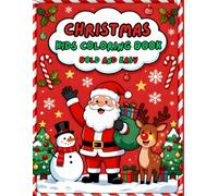 Christmas Coloring Book | Bold and Easy Winter Holiday Activities: For Kids Ages 3-8 | Simple and Cute Christmas Pictures - Santa, Reindeer, Snowman, and More for Little Artists