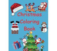 Christmas Coloring Book: Christmas Magic: A Festive Coloring Book for the Holidays