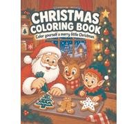 Christmas Coloring Book: Color yourself a merry little Christmas