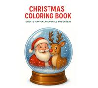 Christmas coloring book: Create magical memories together!