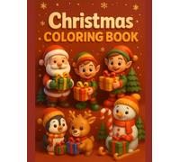 Christmas Coloring Book Cute Santa, Elves, Reindeer & Holiday Friends: Fun and Easy Christmas Coloring Pages for Kids