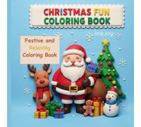 Christmas Coloring Book: Festive Fun for Kids, Teens, and Adults: Bold and Easy Holiday Designs for Relaxation Featuring Santa, Reindeer, Snowmen, ... and Many More Merry, Big and Creative Pages