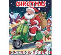 Christmas Coloring Book For Adult & Kids: Fun and Relaxing Christmas Coloring Pages for Adults and Kids with Cute Holiday Designs of Santa, Trees, Gifts, Snowmen, and More.