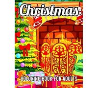 Christmas Coloring Book For Adults: 25 simple patterns that are pleasant and stress-relieving for seniors and adults over the holidays. an appropriate Christmas gift (adult christmas gifts)