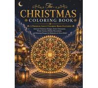 Christmas Coloring Book for Adults: 30 Premium Christmas Illustrations Featuring Elegant European Villages, Sacred Holiday Patterns, Winter ... Designs for Relaxation & Stress Relief
