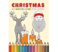 Christmas Coloring Book for Adults: 50+ Beautiful Holiday Designs to Relax, Unwind, and Enjoy the Magic of the Season