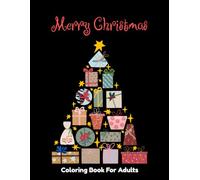 Christmas Coloring Book for Adults: A Beautiful Collection of Cozy Christmas Illustrations to Inspire Calm, Creativity, and Holiday Joy