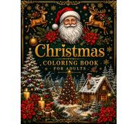 Christmas Coloring Book for Adults and Teens: Intricate Holiday Designs: 50 Challenging Pages for Stress Relief, Relaxation, and Creativity