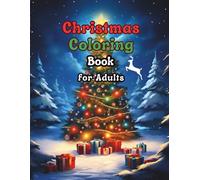 Christmas Coloring Book for Adults: Immerse Yourself in Christmas Joy with Relaxing Winter Illustrations