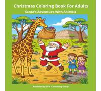 Christmas Coloring Book For Adults: Santa's Adventure With Animals