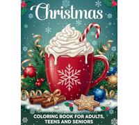 Christmas: coloring book for adults, teenagers and seniors