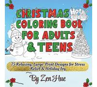 Christmas Coloring Book for Adults & Teens: 75 Relaxing, Large Print Designs for Stress Relief & Holiday Joy