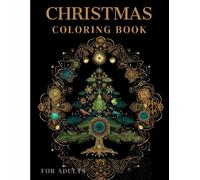 Christmas Coloring Book For Adults: Winter and Holiday Coloring Pages with Trees, Snowmen, Reindeer and Mandala-Inspired Designs for Relaxation
