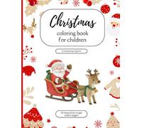 Christmas Coloring Book for Children Ages 1-8: Simple and Calming Holiday Designs, Single-Sided Coloring Pages for Toddlers, Preschoolers and Young Children