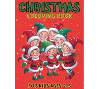 Christmas Coloring Book for Kids: 30+ Super Cute | Big and Easy Designs with Santas, Reindeer, Snowmen, Toys, Gifts and More | For Toddlers Boys & Girls 2-5 Years
