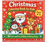 Christmas Coloring Book for Kids: 50 Cute and Fun Holiday Coloring Pages
