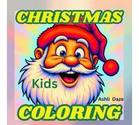 Christmas Coloring Book for Kids: 50 line drawings to color, by Ashli Daze