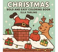 Christmas Coloring Book for Kids & Adults - Cute, Cozy, Bold & Easy Holiday Fun: 40 Simple Festive Designs with Santa, Reindeer, Snow & More!