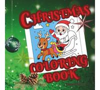 Christmas Coloring Book for Kids Aged 5-7: 50 Fun and Festive Holiday Designs Featuring Santa, Snowmen, Elves, Reindeer, Christmas Trees, Gingerbread ... Filler for Kids this Christmas Season