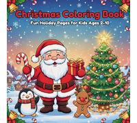 Christmas Coloring Book for Kids Ages 2-10: Fun Christmas Coloring Pages from Simple to Detailed - Perfect Holiday Gift for Boys and Girls | 40 Single-Sided Pages to Color