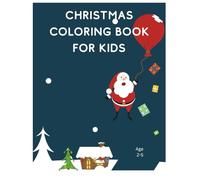 Christmas Coloring Book for Kids Ages 2-5: Cute & Simple Christmas Designs for Toddlers