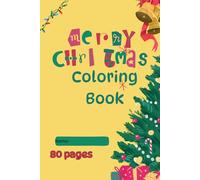 Christmas Coloring Book for Kids Ages 2-5 with 80 fun and simple holiday illustrations: Easy and Activities for Toddlers on Holiday