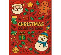 Christmas Coloring Book for Kids Ages 3-12: A Cute and Fun Holiday Coloring Book with Santa, Snowman, Gingerbread, and More