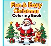 Christmas Coloring Book for Kids Ages 3-5: Fun & Easy Simple, Bold, and Joyful Holiday Designs for Toddlers - Santa, Reindeer, Snowman, and Christmas Tree Fun!