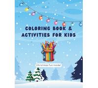 Christmas Coloring Book for Kids Ages 3-6: Fun Christmas Activities, Mazes, Dot to Dot and Cut & Paste