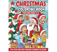 Christmas Coloring Book for Kids Ages 3-8: 100 Cute and Easy Holiday Designs to Color