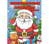 Christmas Coloring Book for Kids Ages 3-8: 50 Super Cute and Easy Holiday Pages with Santa, Reindeer and Winter Fun