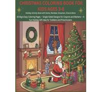 Christmas Coloring Book for Kids Ages 3-8: Holiday Activity Book with Santa, Reindeer, Snowmen, Elves & More: 30 Big & Easy Coloring Pages - ... Gift Idea for Toddlers and Preschoolers