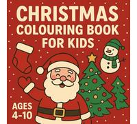 Christmas Coloring Book for Kids Ages 4-10: 50 Fun and Easy Holiday Coloring Pages with Santa, Reindeer & Snowmen - A Joyful Christmas Activity Book for Canadian Kids and Families
