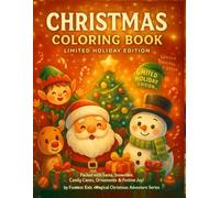 Christmas Coloring Book for Kids Ages 4-10- Limited Holiday Edition: A Special Festive Collection of 100+ Coloring & Activity Pages!