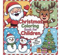 Christmas Coloring Book for Kids Ages 4-8: 20 Unique Festive Coloring Pages - Easy and Simple Designs for Children, Perfect Stocking Stuffer and Holiday Gift Idea