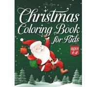 Christmas Coloring Book for Kids Ages 4-8: 50+ Fun and Easy Holiday Illustrations with Santa, Elves, Reindeer, Snowmen & More Magical Adventures