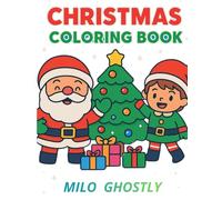 Christmas Coloring Book for Kids Ages 4-8: Fun and Easy Holiday Coloring Pages: 24 Cute Christmas Illustrations with Santa, Elves, Reindeer, Nativity, ... Book for Children, For Boys and Girls