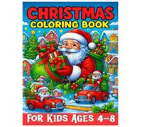 Christmas Coloring Book For Kids Ages 4-8: Over 50+ cute and easy Christmas-themed illustrations With Santa, Snowmen, Reindeer, Ornaments, Toys, Gifts ... to Inspire Creativity and Festive Cheer.