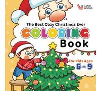 Christmas Coloring Book For Kids Ages 6-9: 7+ Stories and Activities About Love, Gratitude and Kindness