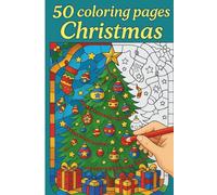 Christmas Coloring Book for Kids and Adults - Fun Holiday Scenes, Cute Decorations & Festive Winter Magic: 50 Christmas Coloring Pages Featuring ... Stockings, Snowflakes & Cozy Holiday Joy
