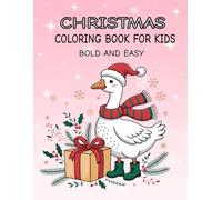 Christmas Coloring Book for Kids: Bold and Easy: "Fun and simple holiday coloring pages featuring Santa, snowmen, and a Christmas tree." "Large, bold ... coloring. Perfect for kids and adults alike.