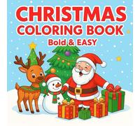 Christmas Coloring Book for Kids: Bold & Easy: Fun and simple Christmas-themed coloring pages for kids ages 3-8 - featuring Santa Claus, reindeer, snowmen, Christmas trees, and holiday joy!