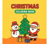 Christmas Coloring Book For Kids But Older Can Enjoy It Too: Fun and Easy Holiday Coloring Pages with Santa, Reindeer, Snowmen and More