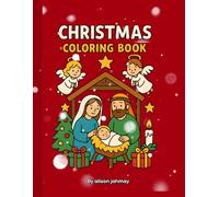 Christmas Coloring Book for Kids: Christian Holiday Fun with Jesus and Nativity Scenes: Christmas gift for kids