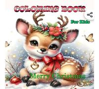Christmas Coloring Book for Kids: Cute Animals & Holiday Decorations: Fun I Creativity and Christmas Magic in Over 80 Adorable Coloring Pages