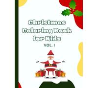 Christmas Coloring Book for Kids de 4-10 Ages: Fun Holiday Pages with Santa, Reindeer, Snowmen, and More