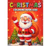 Christmas Coloring Book for Kids: Easy, Fun and Cute Holiday Bold Designs, Perfect Stocking Stuffer for Kids with 50+ Santa, Reindeer, Snowmen, Elves, Ornaments, , Gifts and More!