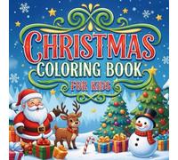 Christmas Coloring Book For Kids: Fun And Easy Holiday Coloring Page for Creative Kids