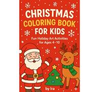 Christmas Coloring Book for Kids: Fun Holiday Art Activities for Ages 4-10